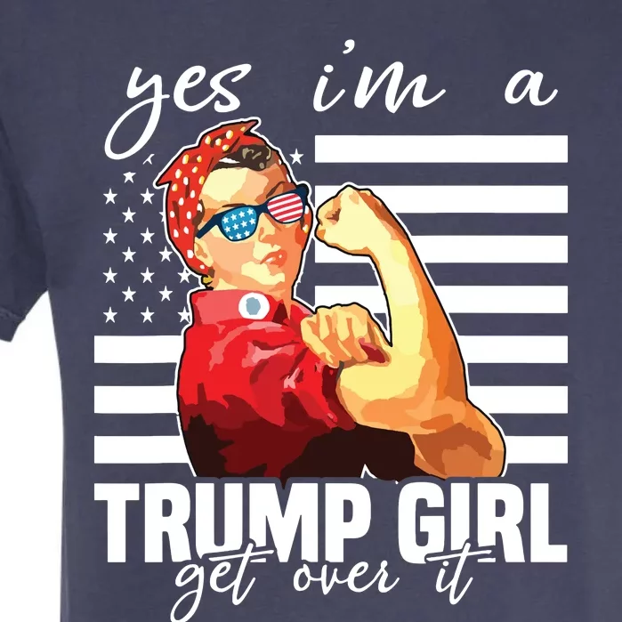 Yes Im A Trump Girl Get Over It Trump 2020 Garment-Dyed Heavyweight T-Shirt