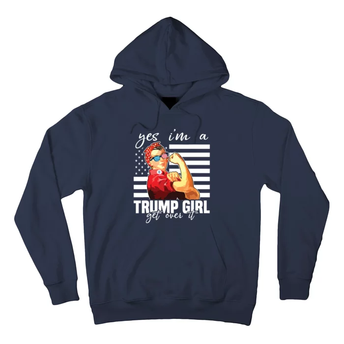 Yes Im A Trump Girl Get Over It Trump 2020 Hoodie