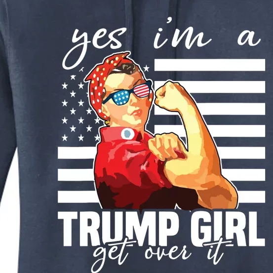 Yes Im A Trump Girl Get Over It Trump 2020 Women's Pullover Hoodie