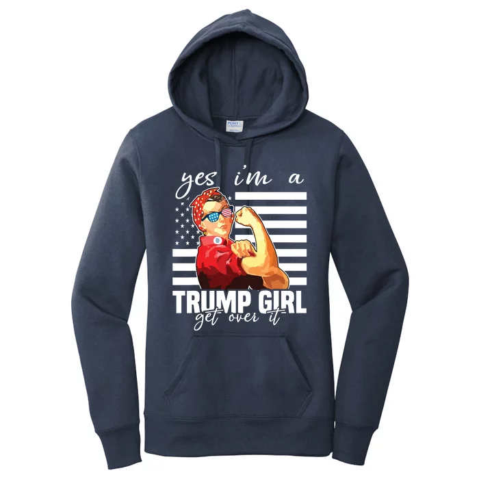 Yes Im A Trump Girl Get Over It Trump 2020 Women's Pullover Hoodie