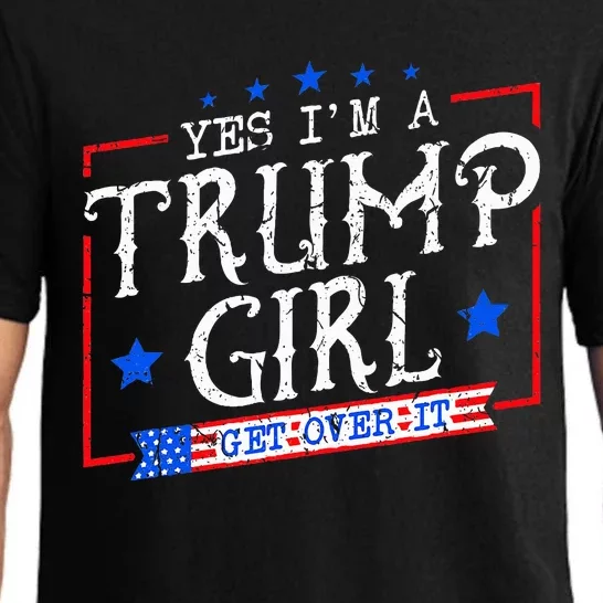 Yes IM A Trump Girl Get Over It Gifts For Trump Supporter Pajama Set