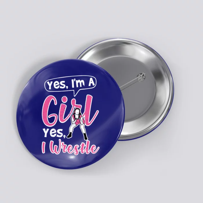 Yes Im A Yes I Wrestle Wrestler Gift Button