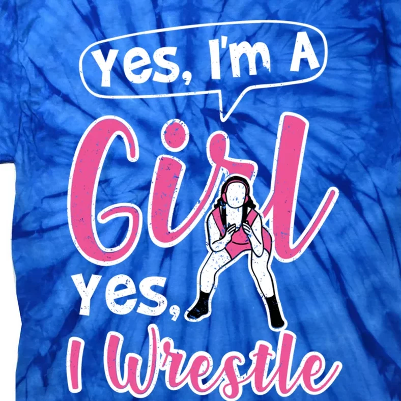 Yes Im A Yes I Wrestle Wrestler Gift Tie-Dye T-Shirt