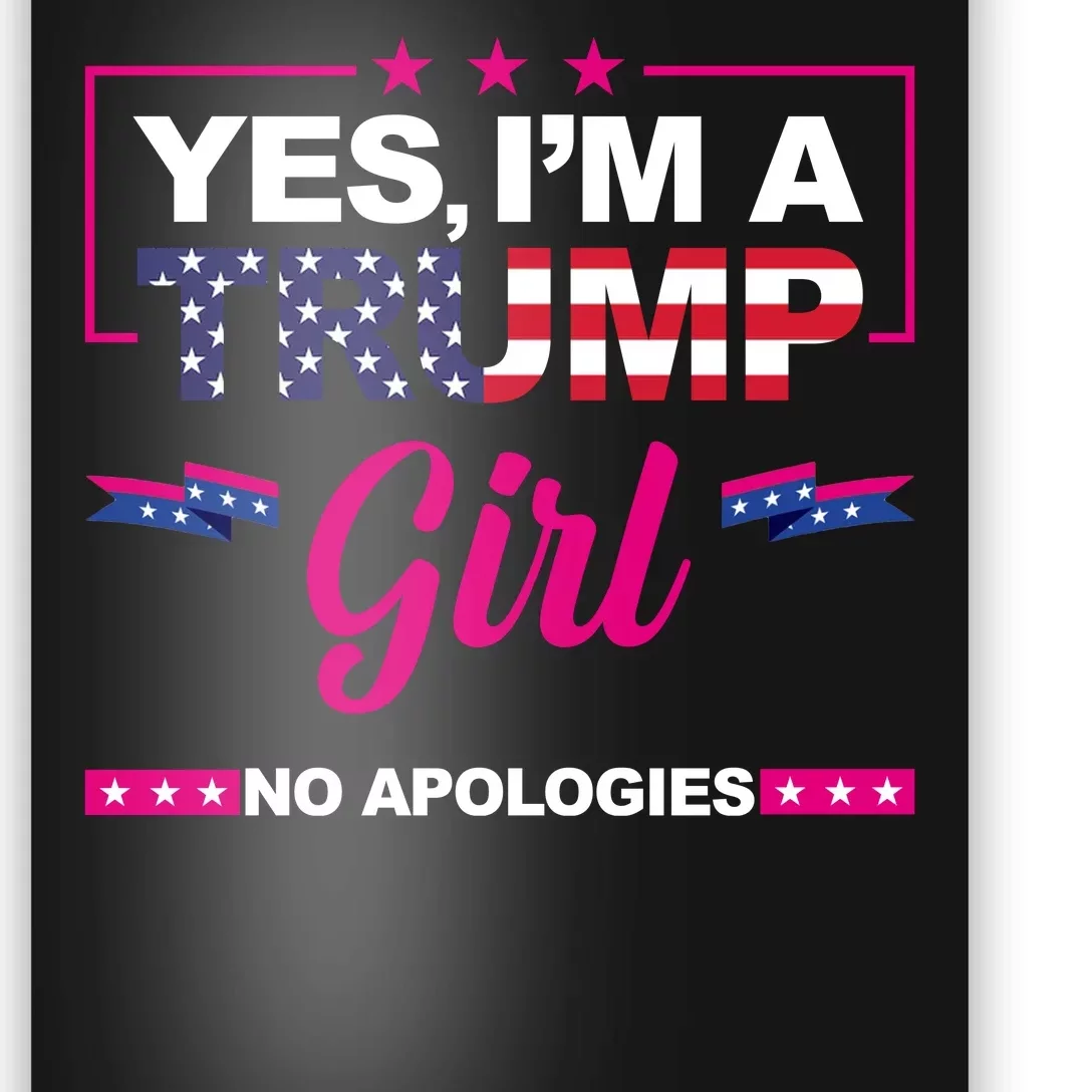 Yes Im A Trump Girl No Apologies 2024 Election Poster