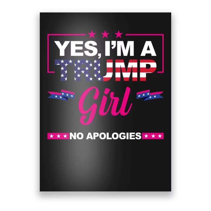 Yes Im A Trump Girl No Apologies 2024 Election Poster