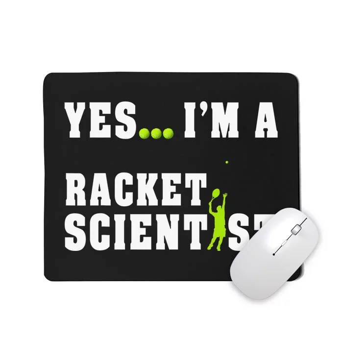 Yes I'm A Rocket Scientist Funny Player Racquetball Mousepad