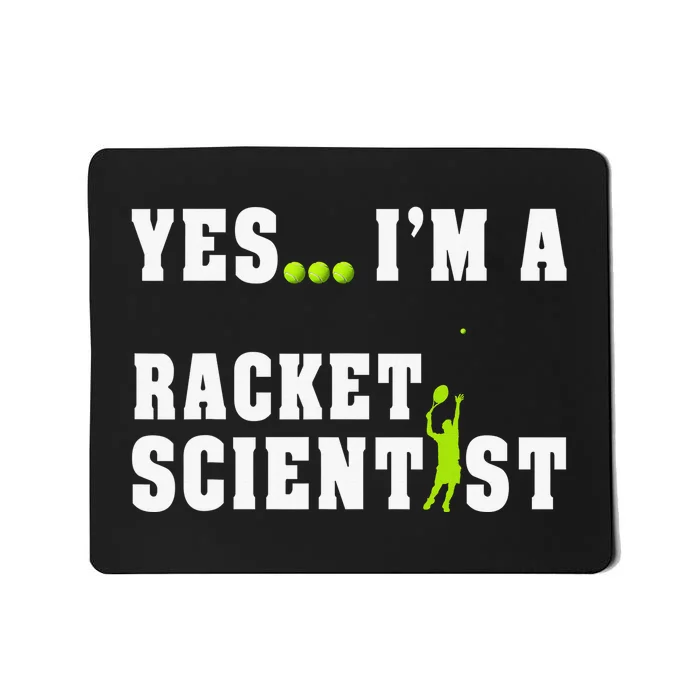 Yes I'm A Rocket Scientist Funny Player Racquetball Mousepad