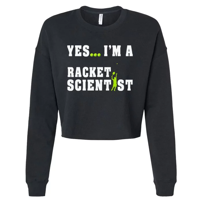 Yes I'm A Rocket Scientist Funny Player Racquetball Cropped Pullover Crew