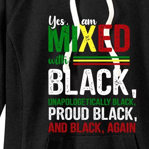 Yes I Am Mixed With Black Proud Black History Month Women's Fleece Hoodie