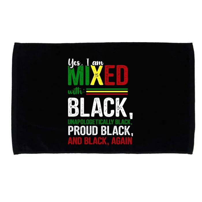 Yes I Am Mixed With Black Proud Black History Month Microfiber Hand Towel