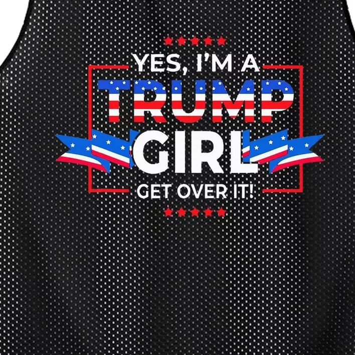 Yes IM A Trump Girl Get Over It Support Trump Mesh Reversible Basketball Jersey Tank