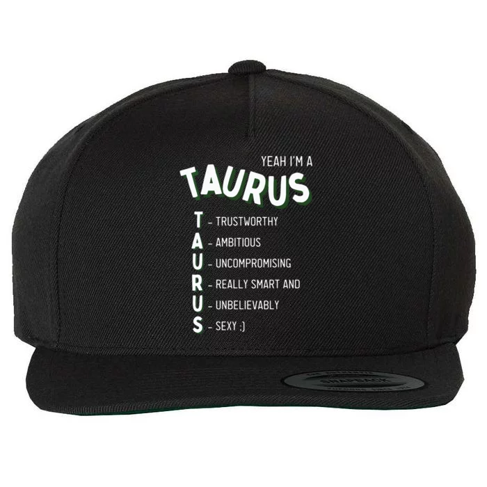 Yeah Im A Taurus Zodiac Wool Snapback Cap