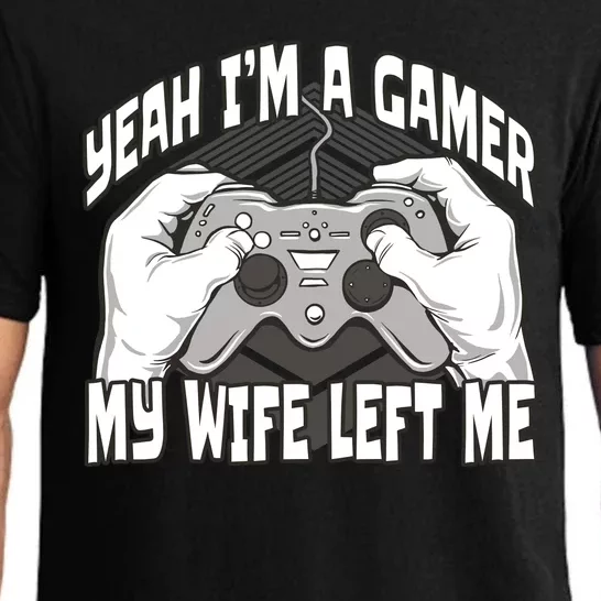 Yeah I'm A Gamer My Wife Left Funny Pajama Set