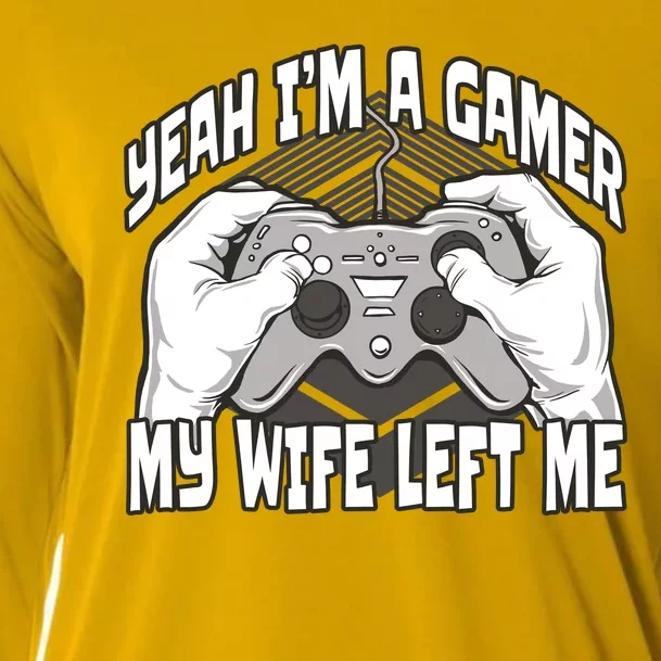 Yeah I'm A Gamer My Wife Left Funny Cooling Performance Long Sleeve Crew