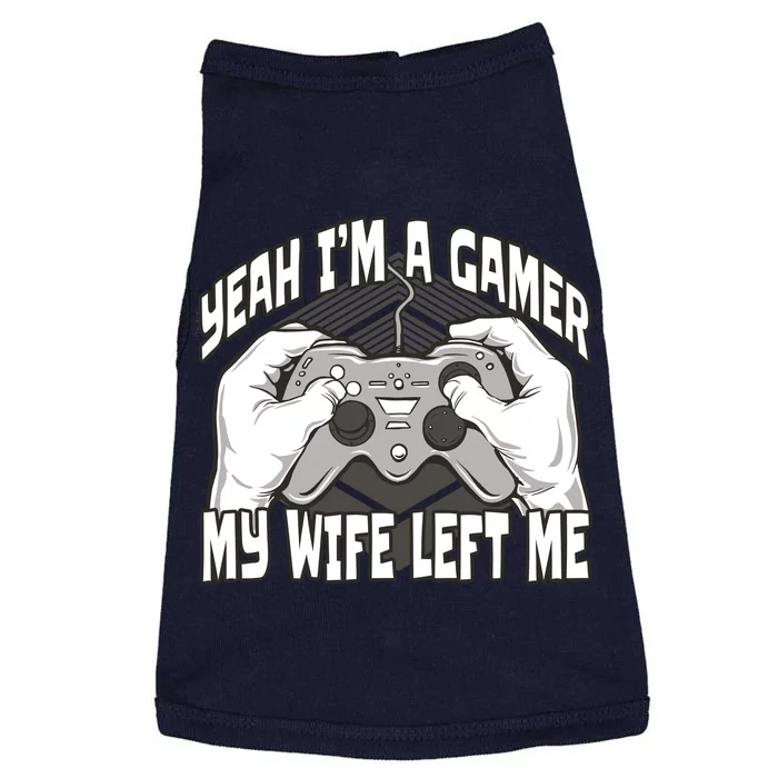 Yeah I'm A Gamer My Wife Left Funny Doggie Tank