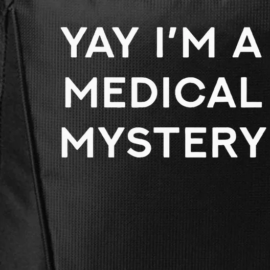 Yay IM A Medical Mystery Funny Chronic Pain City Backpack