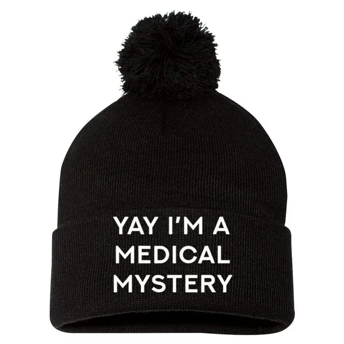 Yay IM A Medical Mystery Funny Chronic Pain Pom Pom 12in Knit Beanie