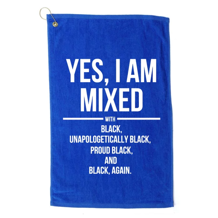 Yes I Am Mixed With Black Proud Black History Month Platinum Collection Golf Towel