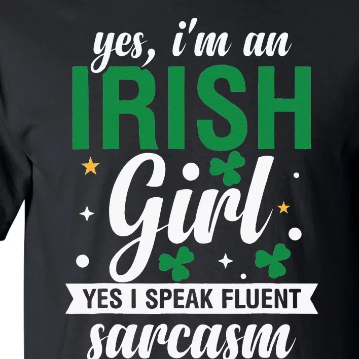 Yes I'm An Irish  I Speak Fluent Sarcasm quote Tall T-Shirt