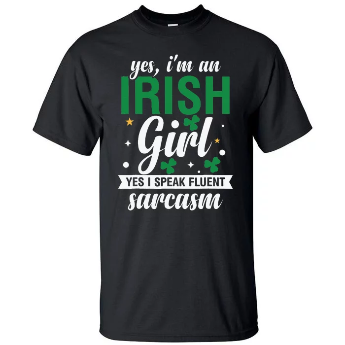 Yes I'm An Irish  I Speak Fluent Sarcasm quote Tall T-Shirt