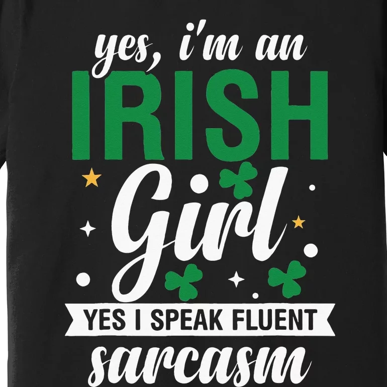 Yes I'm An Irish  I Speak Fluent Sarcasm quote Premium T-Shirt