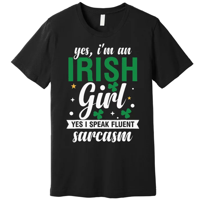 Yes I'm An Irish  I Speak Fluent Sarcasm quote Premium T-Shirt