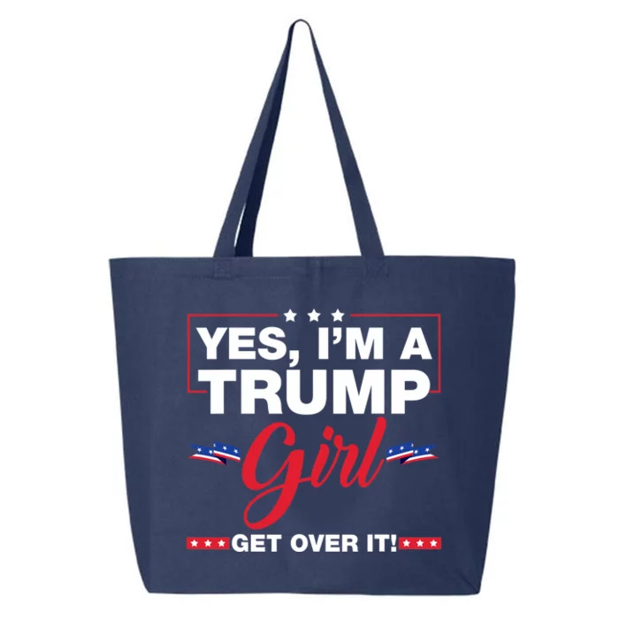 Yes IM A Trump Girl Get Over It Trump 2024 25L Jumbo Tote