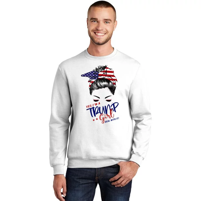 Yes IM A Trump Girl Deal With It Messy Bun Sweatshirt