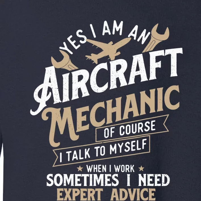 Yes I Am An Aircraft Mechanic Airplane Aviation Technician Toddler Sweatshirt