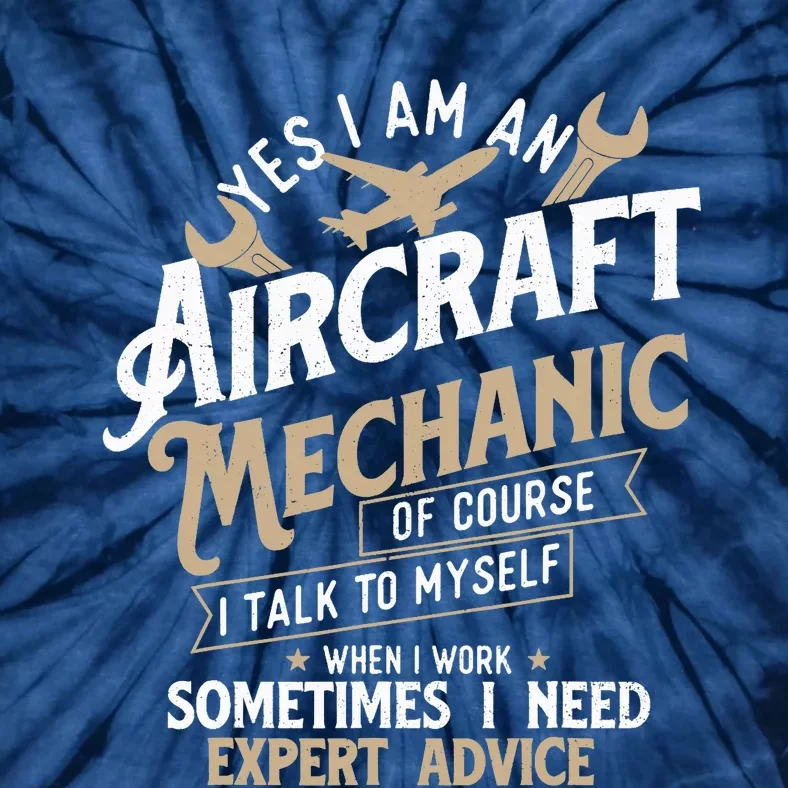 Yes I Am An Aircraft Mechanic Airplane Aviation Technician Tie-Dye T-Shirt