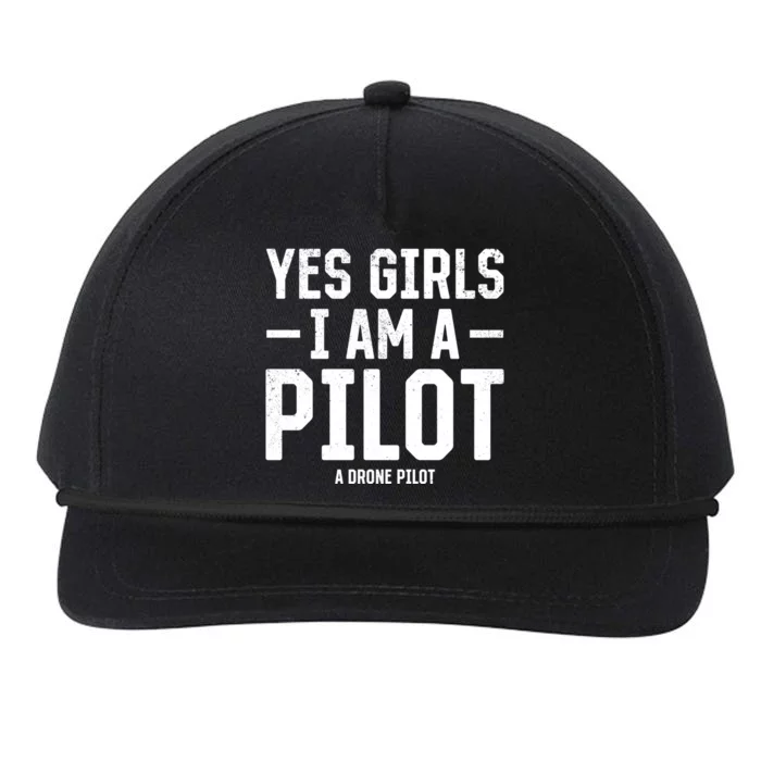 Yes I Am A Pilot A Drone Pilot Drone Pilot Funny Gift Snapback Five-Panel Rope Hat