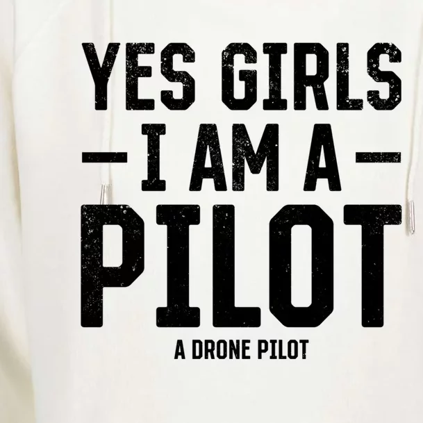 Yes I Am A Pilot A Drone Pilot Drone Pilot Funny Gift Womens Funnel Neck Pullover Hood