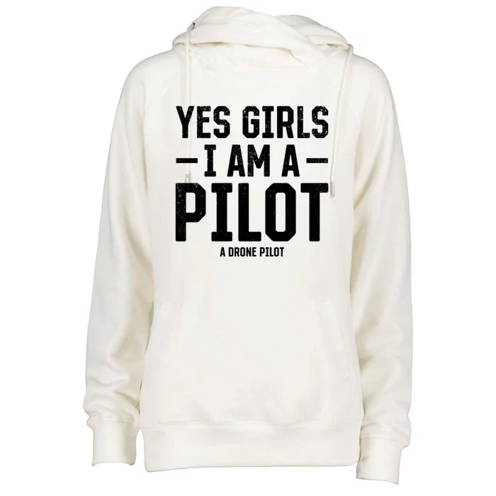 Yes I Am A Pilot A Drone Pilot Drone Pilot Funny Gift Womens Funnel Neck Pullover Hood