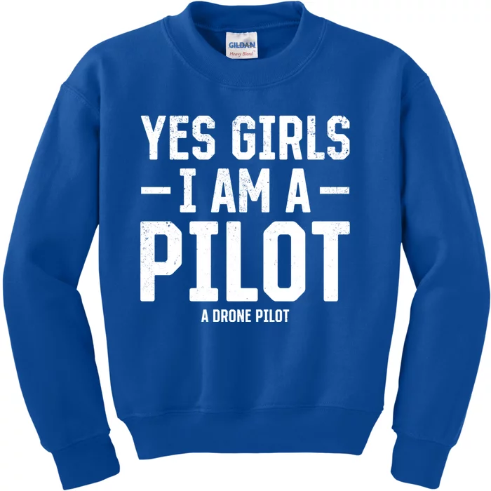 Yes I Am A Pilot A Drone Pilot Drone Pilot Funny Gift Kids Sweatshirt