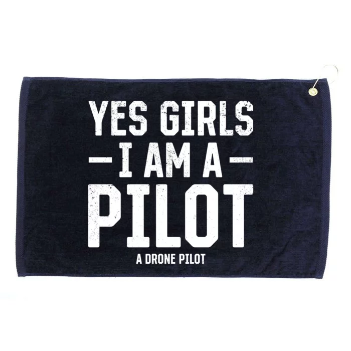 Yes I Am A Pilot A Drone Pilot Drone Pilot Funny Gift Grommeted Golf Towel