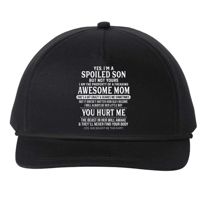 Yes IM A Spoiled Son But Not Yours Freaking Awesome Mom Snapback Five-Panel Rope Hat