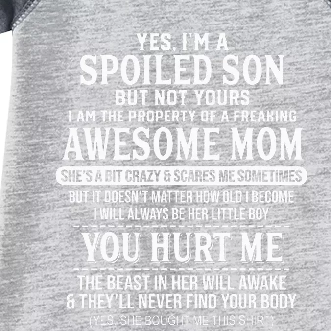 Yes IM A Spoiled Son But Not Yours Freaking Awesome Mom Infant Baby Jersey Bodysuit