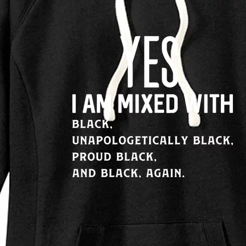 Yes. I Am Mixed With Black For Black History Month Gift Women's Fleece Hoodie