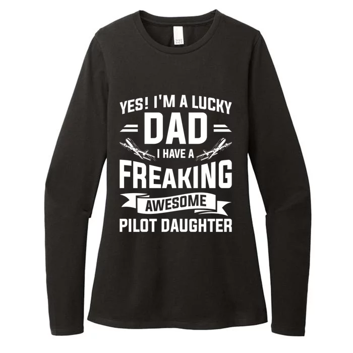 Yes Im A Lucky Dad I Have A Freaking Awesome Pilot Daughter Gift Womens CVC Long Sleeve Shirt