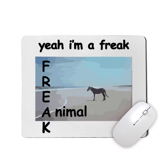 Yeah Im A Freak Animal Funny Horse Mousepad