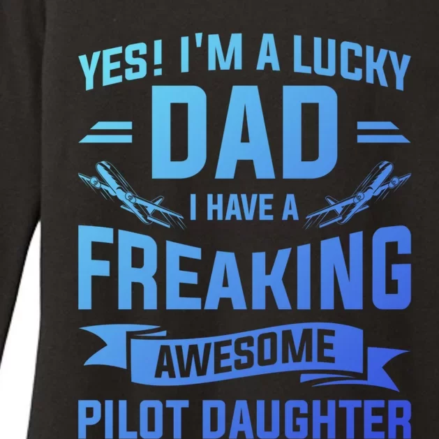 Yes Im A Lucky Dad I Have A Freaking Awesome Pilot Daughter Gift Womens CVC Long Sleeve Shirt