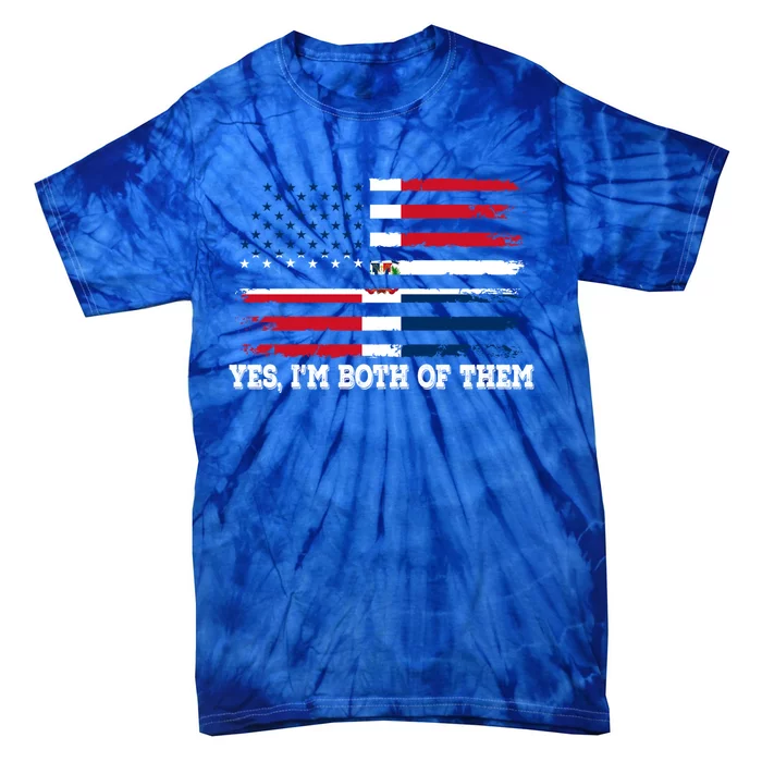 Yes Im Both Of Them American Dominican Republic Flag Meaningful Gift Tie-Dye T-Shirt