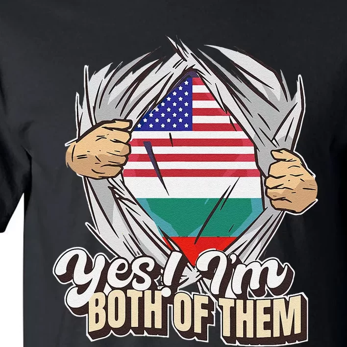 Yes! IM Both Of Them Dual Citizenship Bulgaria Tall T-Shirt