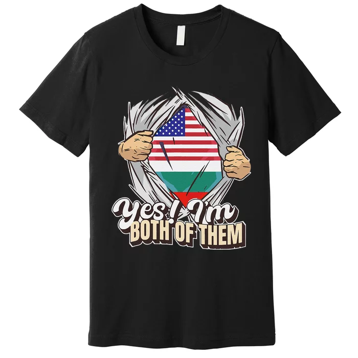 Yes! IM Both Of Them Dual Citizenship Bulgaria Premium T-Shirt