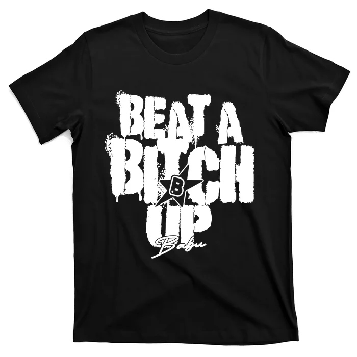 Yaevorikreationz Ivori Babu Beat A Bitch Up T-Shirt