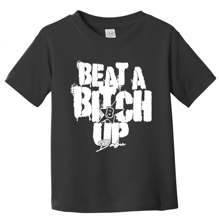 Yaevorikreationz Ivori Babu Beat A Bitch Up Toddler T-Shirt