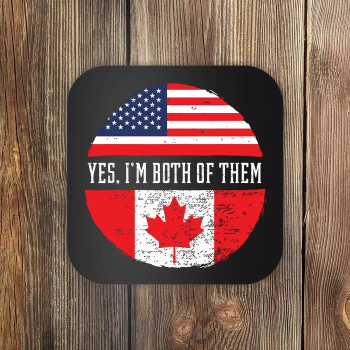 Yes Im Both Of Them Proud USA America Canada Flag Gift Coaster