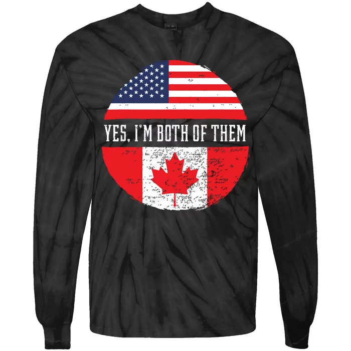 Yes Im Both Of Them Proud USA America Canada Flag Gift Tie-Dye Long Sleeve Shirt