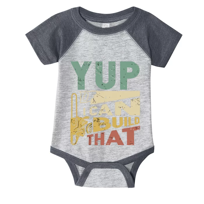 Yup I Can Build That Funny Woodworking Carpenter Gift Infant Baby Jersey Bodysuit