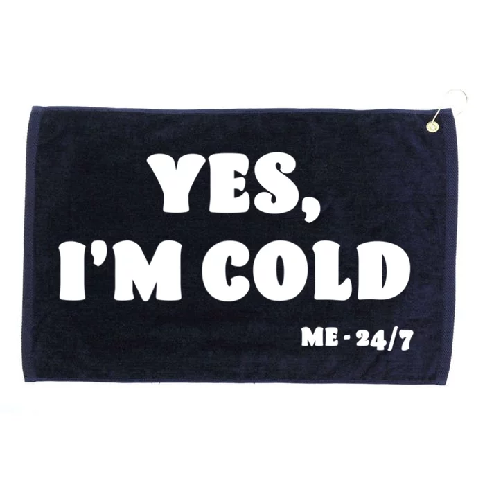 Yes Im Cold Me 24/7 Gift Funny Freezing Statet Raglan Baseball Tee Grommeted Golf Towel